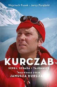 Wojciech Fusek, Jerzy Porębski: Kurczab, szpada, szpej i tajemnice : niezwykłe życie Janusza Kurczaba