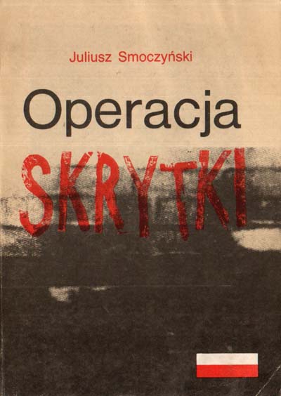 Znalezione obrazy dla zapytania Juliusz Smoczyński : Operacja Skrytki