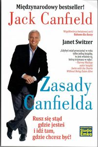Jack Canfield, Janet Switzer: Zasady Canfielda : rusz się stąd gdzie jesteś i idź tam, gdzie chcesz być! 
