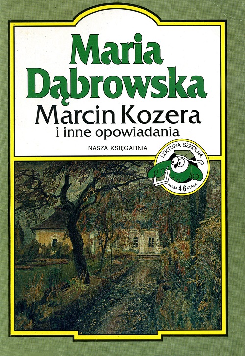 Maria Dąbrowska Marcin Kozera Tekst „Marcin Kozera” Maria Dąbrowska - w.bibliotece.pl