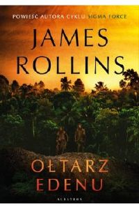 James Rollins: Ołtarz Edenu