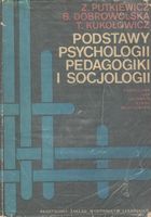 Znalezione obrazy dla zapytania Zygmunt Putkiewicz Barbara Dobrowolska Teresa Kukołowicz Podstawy psychologii, pedagogiki i socjologii
