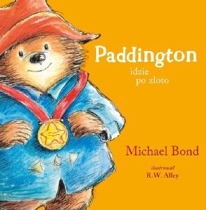 Michael Bond: Paddington idzie po złoto - okładka