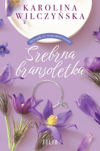 Karolina Wilczyńska: Srebrna bransoletka - okładka