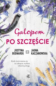  Justyna Bednarek, Jagna Kaczorowska: Galopem po szczęście