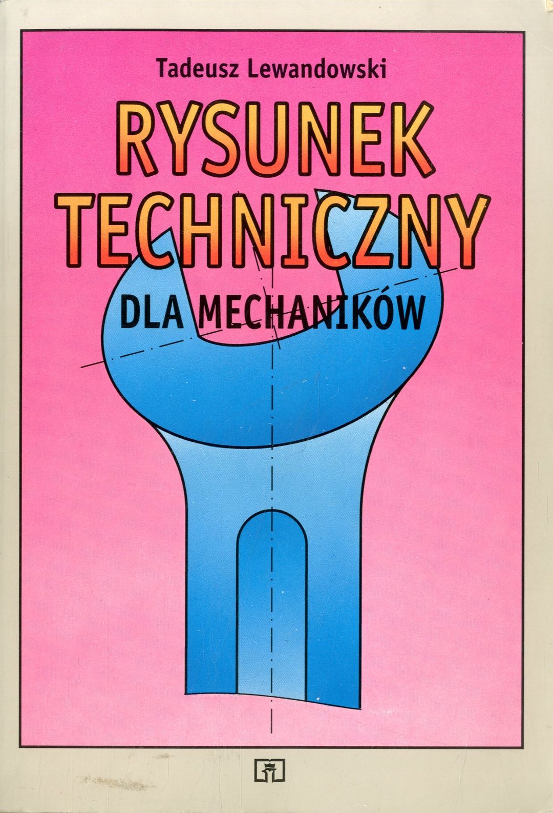 Rysunek Techniczny Dla Mechaników Tadeusz Lewandowski W