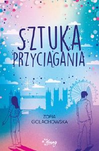 Zofia Golachowska: Sztuka przyciągania